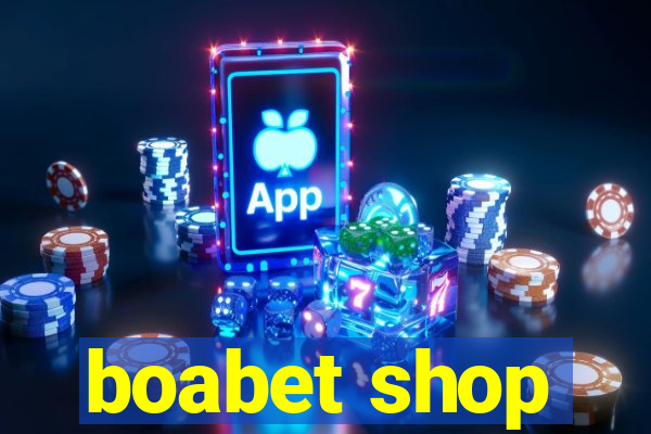 boabet shop